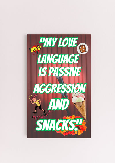 Wooden plaque with bold comic-style text: “My Love Language is Passive” displayed in a modern font on a rustic wood background.
