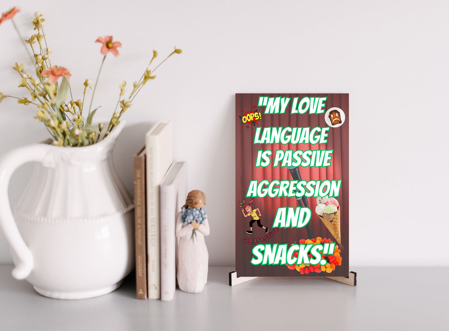 Wooden plaque with bold comic-style text: “My Love Language is Passive” displayed in a modern font on a rustic wood background.
