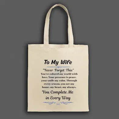 To my wife never forget this tote bag with romantic printed quote