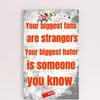 Wooden plaque with bold text: “Your biggest fans are strangers. Your biggest hater is someone you know,” styled with comic-style humor.