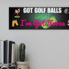 Funny golf cart plaque that reads "Got Golf Balls? Great. I’ve Got Booze." with neon text and bar cart imagery.