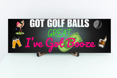 Funny golf cart plaque that reads "Got Golf Balls? Great. I’ve Got Booze." with neon text and bar cart imagery.