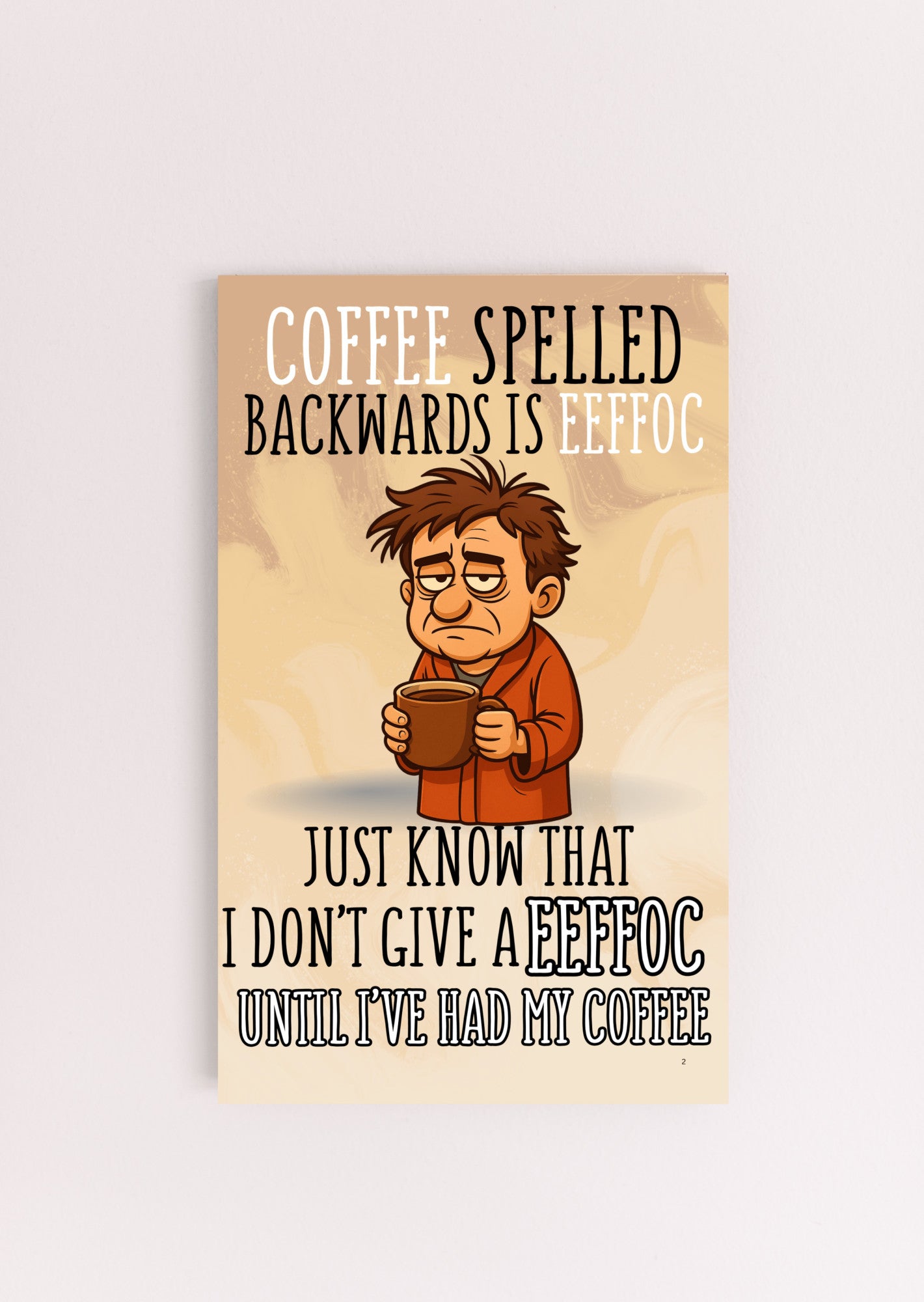 MFD plaque with text “Coffee spelled backward is EEFFOC. I don’t give EEFFOC until I’ve had my coffee.” in bold comic-style lettering.