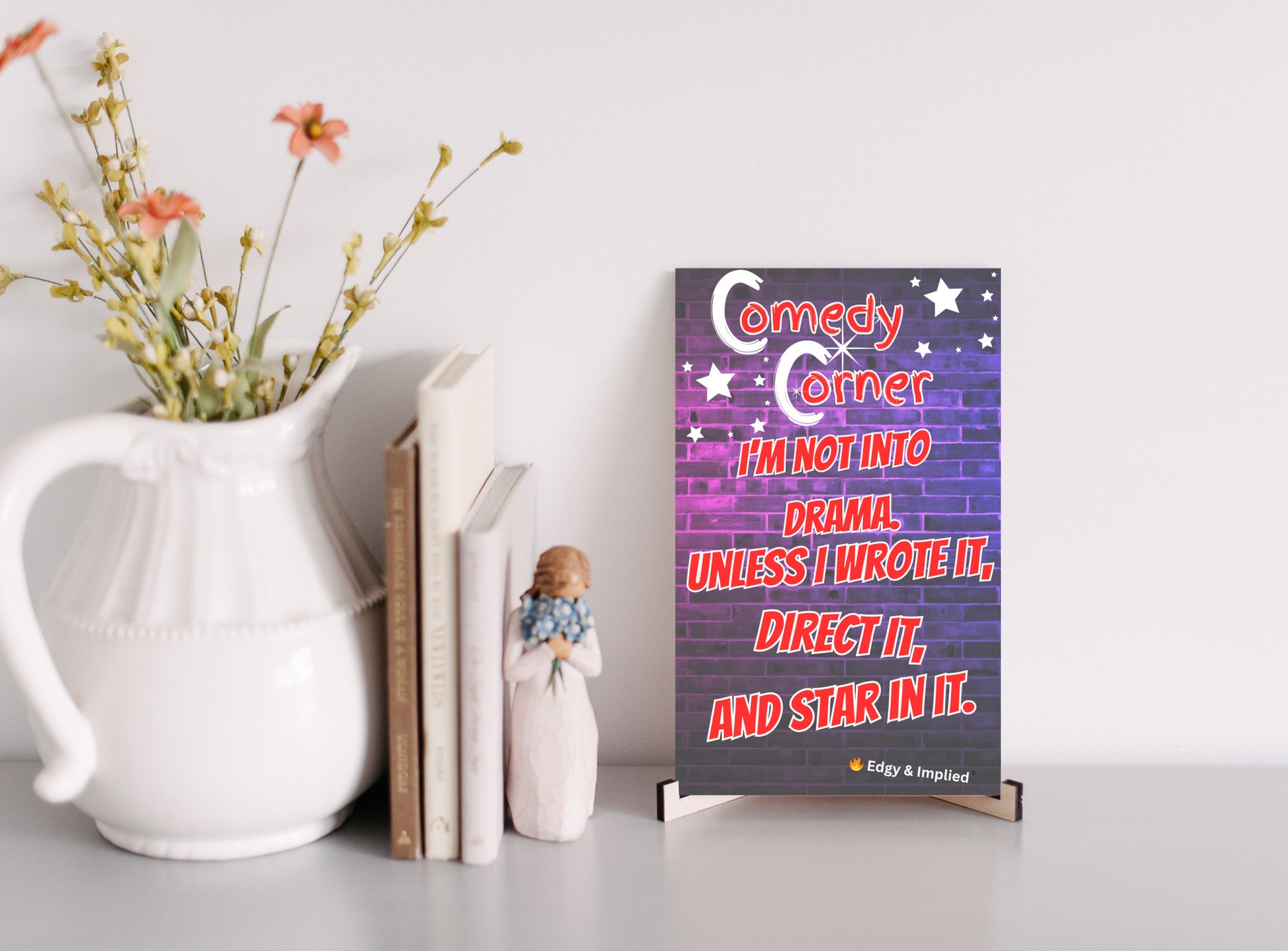 "Funny wall plaque that reads ‘I’m Not Into Drama Unless I Wrote It, Directed It, and Starred In It’ displayed on a bold gallery wall"