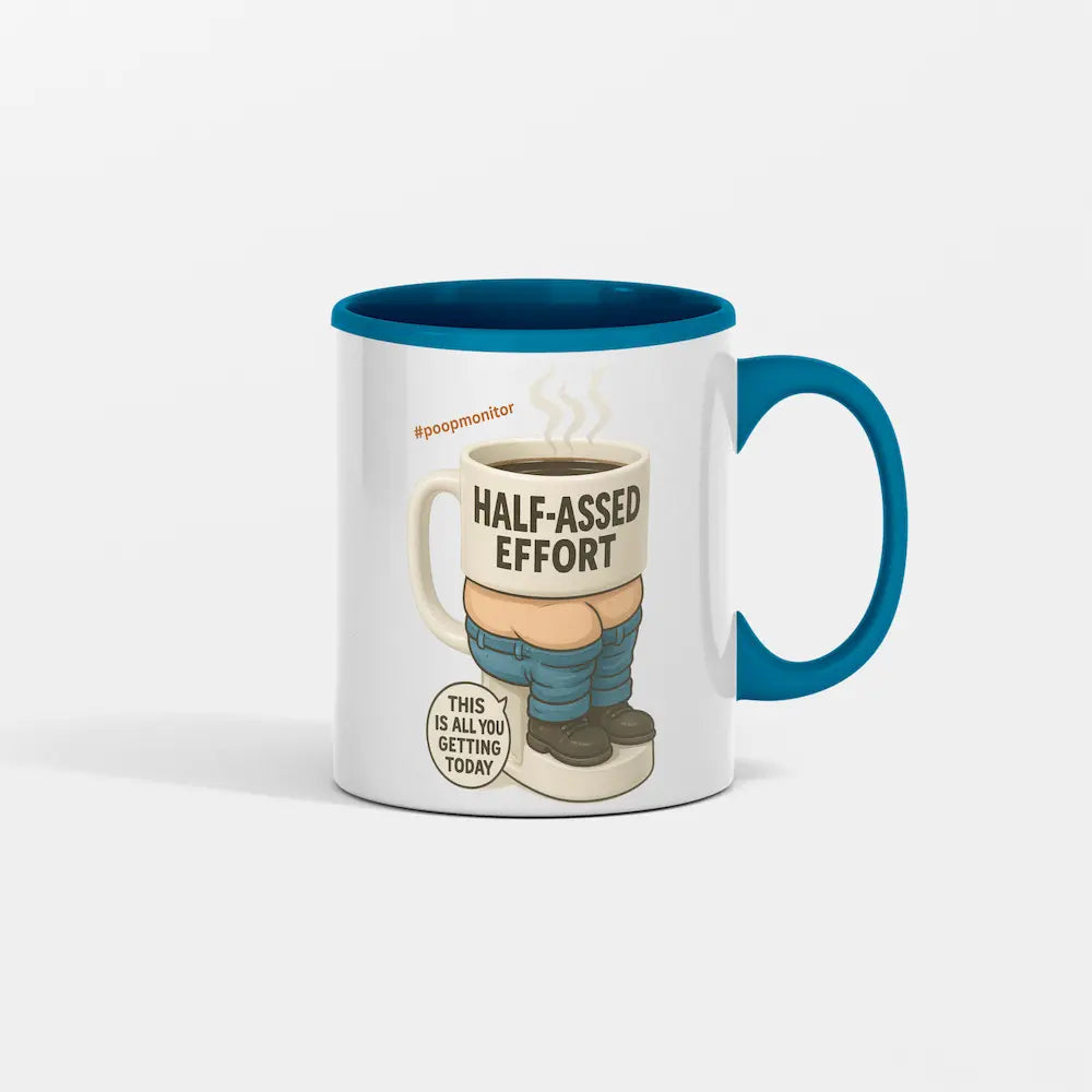 “Funny novelty toilet mug for lazy mornings – Half-Assed Effort”