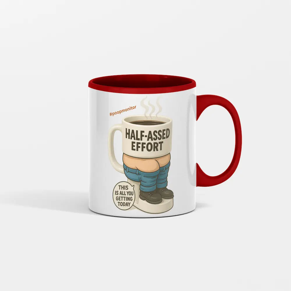 “Funny novelty toilet mug for lazy mornings – Half-Assed Effort”