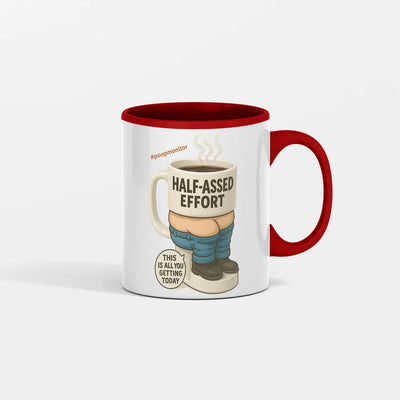 “Funny novelty toilet mug for lazy mornings – Half-Assed Effort”