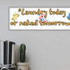 Rustic-style plaque with bold text: “Laundry Today or Naked Tomorrow” – humorous wall décor for laundry rooms, moms, or sarcastic households.