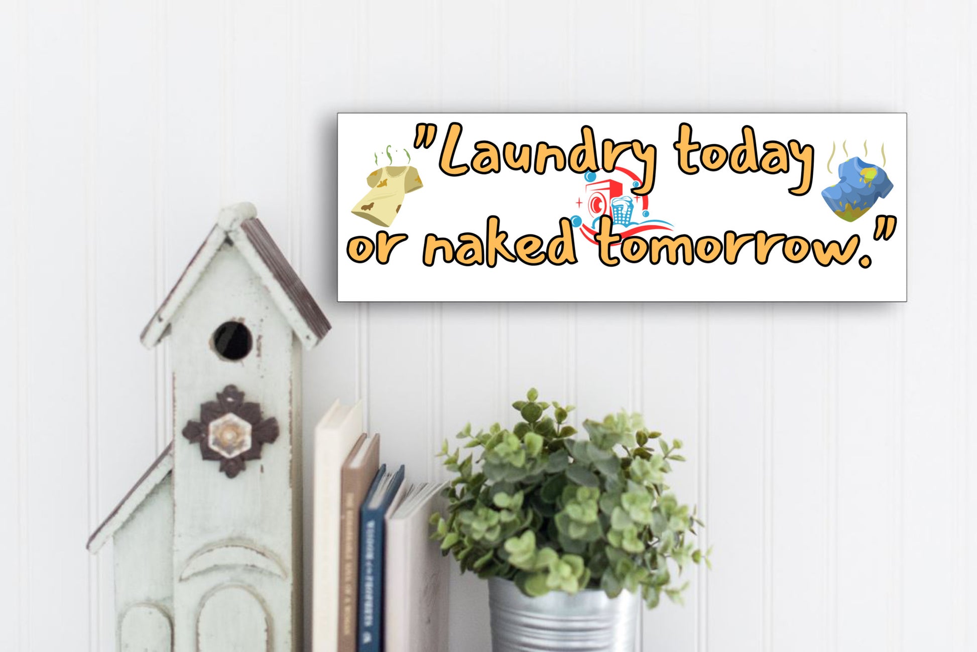 Rustic-style plaque with bold text: “Laundry Today or Naked Tomorrow” – humorous wall décor for laundry rooms, moms, or sarcastic households.