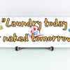 Rustic-style plaque with bold text: “Laundry Today or Naked Tomorrow” – humorous wall décor for laundry rooms, moms, or sarcastic households.