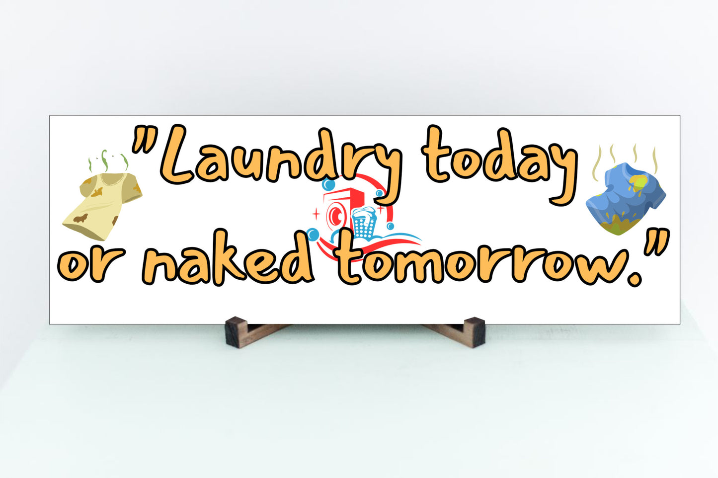 Rustic-style plaque with bold text: “Laundry Today or Naked Tomorrow” – humorous wall décor for laundry rooms, moms, or sarcastic households.