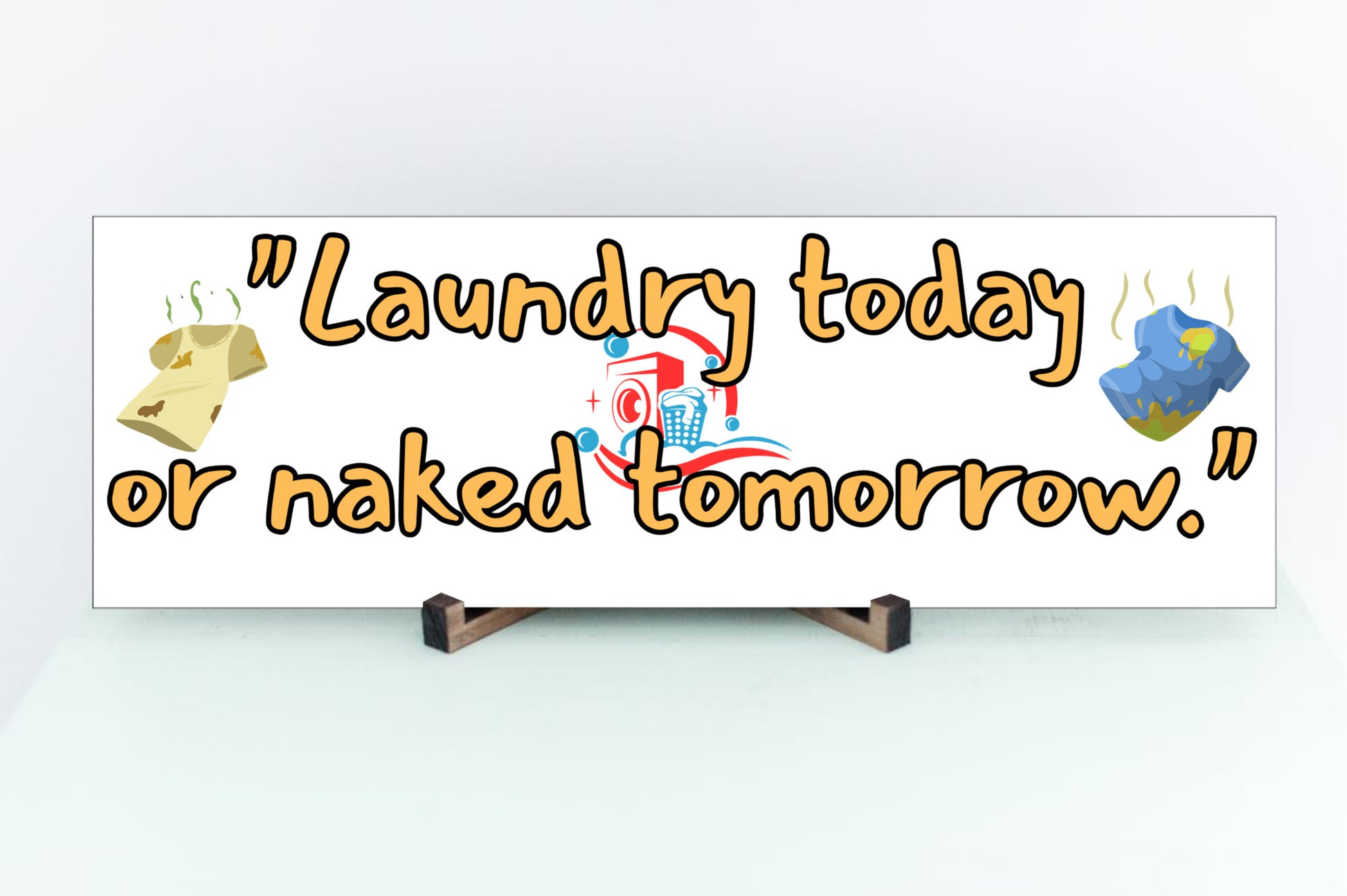 Rustic-style plaque with bold text: “Laundry Today or Naked Tomorrow” – humorous wall décor for laundry rooms, moms, or sarcastic households.