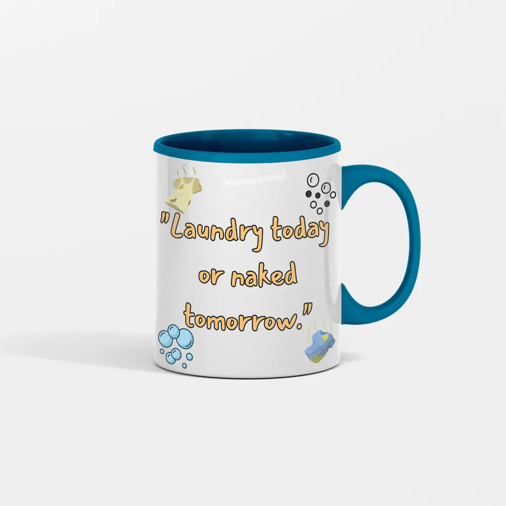 White ceramic coffee mug with bold black text “Laundry Today, Naked Tomorrow” in sarcastic font.