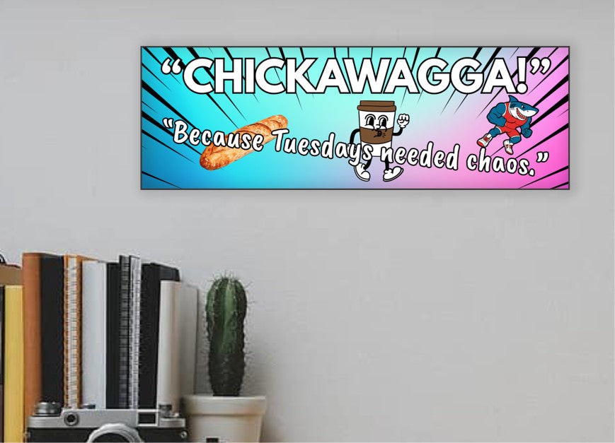 Rustic “Chickawagga!” funny wall plaque with bold, playful lettering and whimsical design, perfect for kitchens, living rooms, or as a quirky gift.

