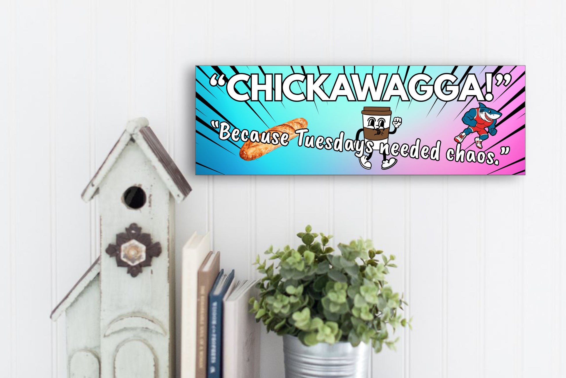 Rustic “Chickawagga!” funny wall plaque with bold, playful lettering and whimsical design, perfect for kitchens, living rooms, or as a quirky gift.

