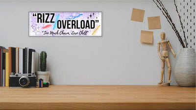 “Rizz Overload: Too Much Charm, Zero Chill” funny humorous wall plaque in rustic wood finish, perfect for confident and sassy personalities.