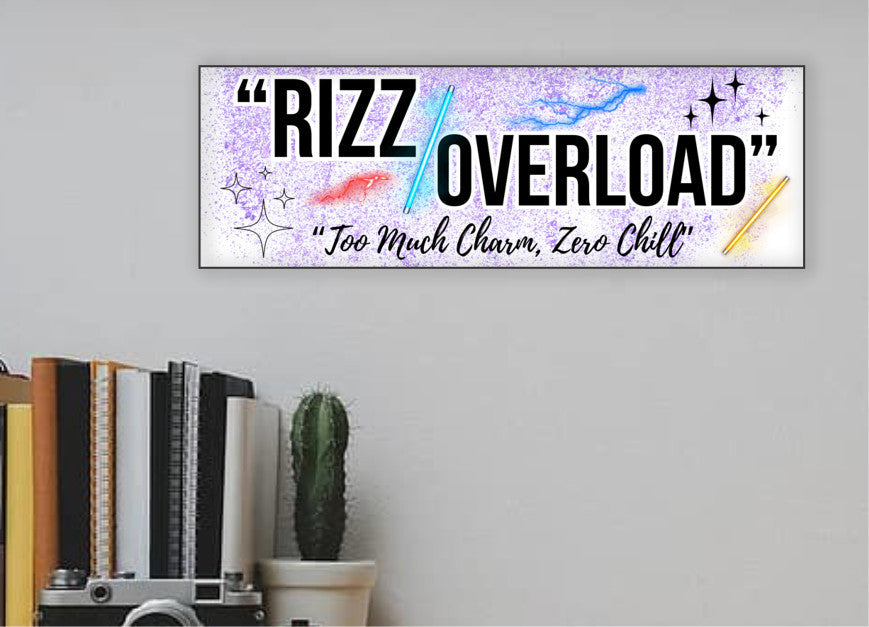 “Rizz Overload: Too Much Charm, Zero Chill” funny humorous wall plaque in rustic wood finish, perfect for confident and sassy personalities.