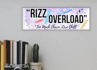 “Rizz Overload: Too Much Charm, Zero Chill” funny humorous wall plaque in rustic wood finish, perfect for confident and sassy personalities.