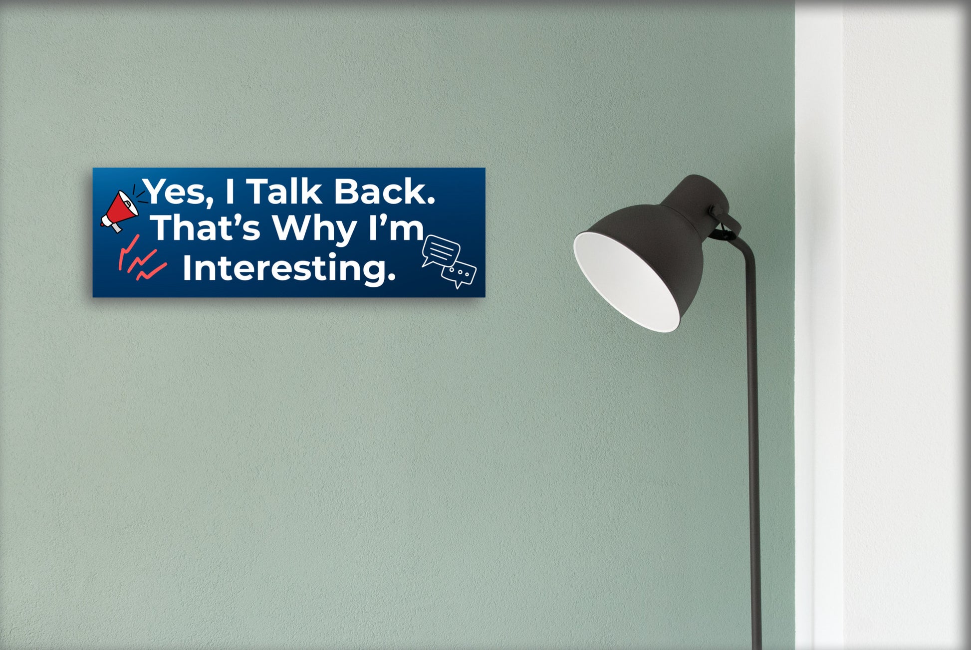 Funny humorous wall plaque with the phrase “YES, I TALK BACK – THAT’S WHY I’M INTERESTING” in bold lettering.