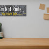 Funny sarcastic wall plaque reading “I’m Not Rude, You’re Just Soft” – bold typography home and office decor by Teka Originals.