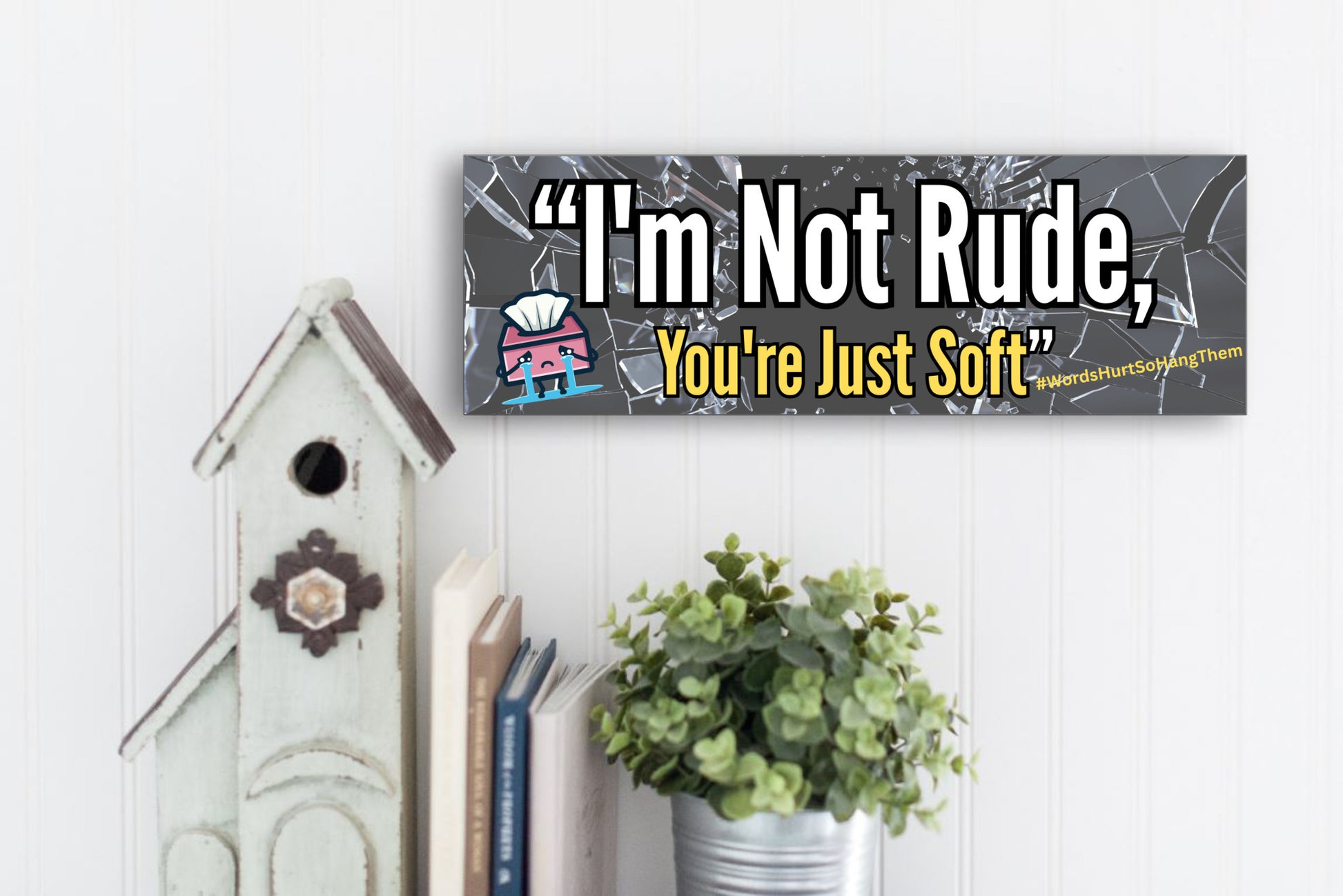 Funny sarcastic wall plaque reading “I’m Not Rude, You’re Just Soft” – bold typography home and office decor by Teka Originals.
