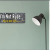 Funny sarcastic wall plaque reading “I’m Not Rude, You’re Just Soft” – bold typography home and office decor by Teka Originals.