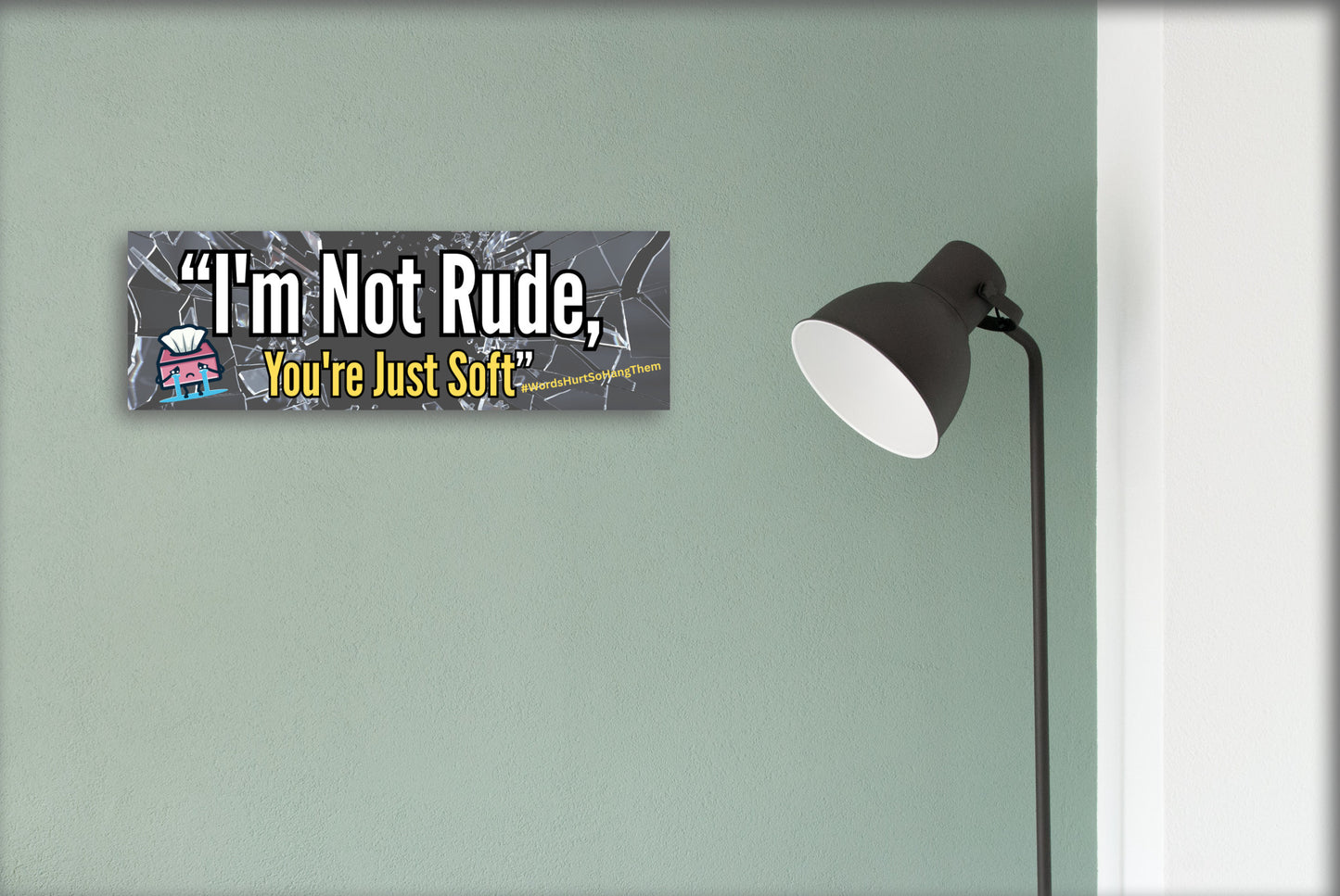 Funny sarcastic wall plaque reading “I’m Not Rude, You’re Just Soft” – bold typography home and office decor by Teka Originals.