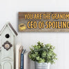 Funny Grandma CEO of Spoiling Plaque gift, unique wall decor