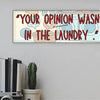 Sarcastic wall plaque with the phrase “Your Opinion Wasn’t in the Laundry” – bold home office décor gift