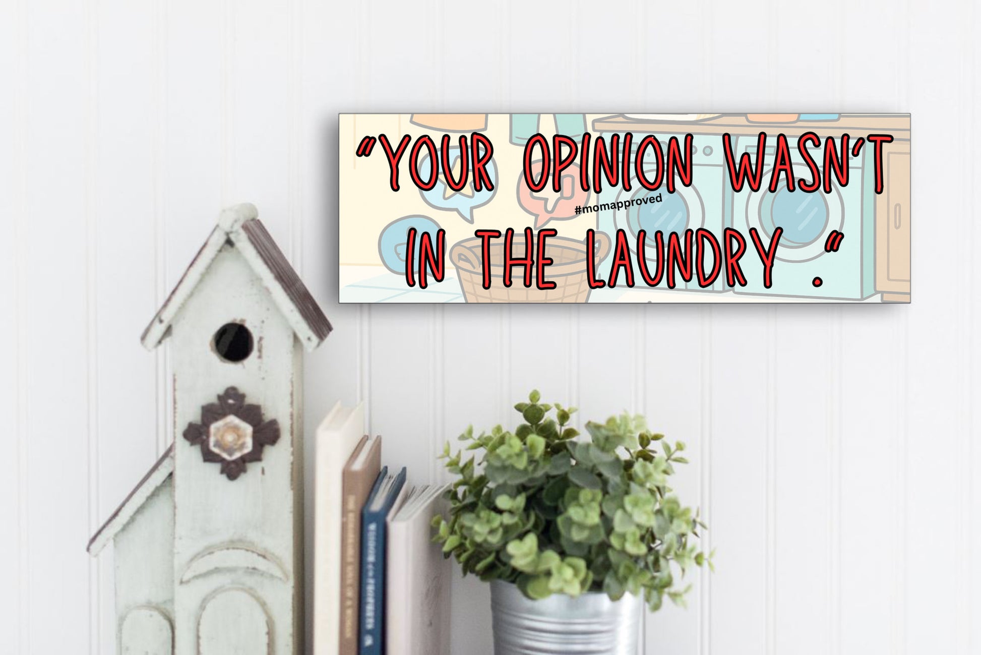 Sarcastic wall plaque with the phrase “Your Opinion Wasn’t in the Laundry” – bold home office décor gift