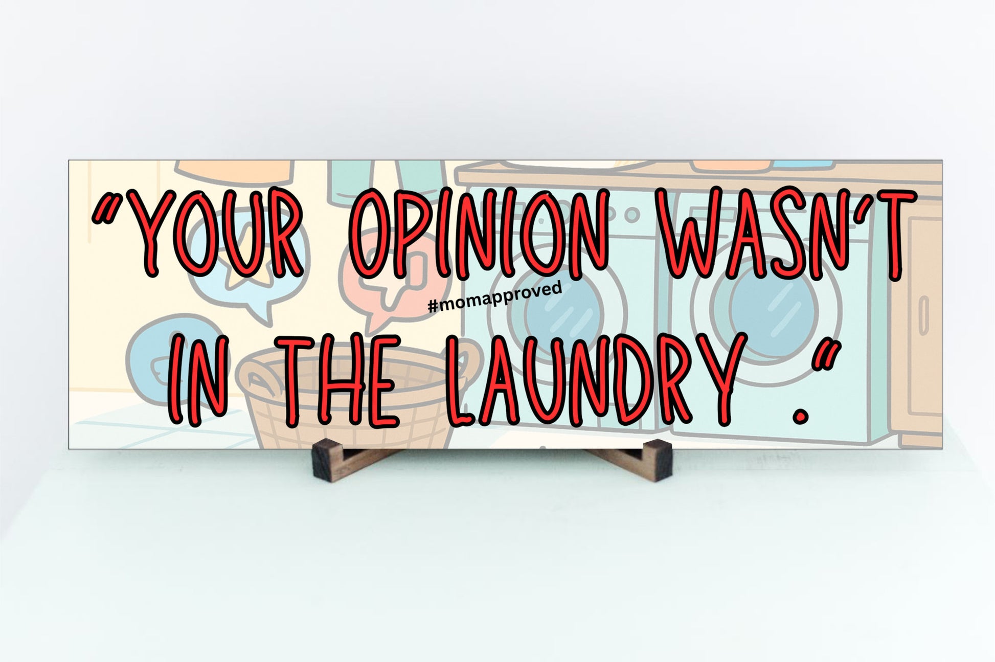 Sarcastic wall plaque with the phrase “Your Opinion Wasn’t in the Laundry” – bold home office décor gift
