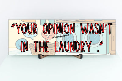 Sarcastic wall plaque with the phrase “Your Opinion Wasn’t in the Laundry” – bold home office décor gift