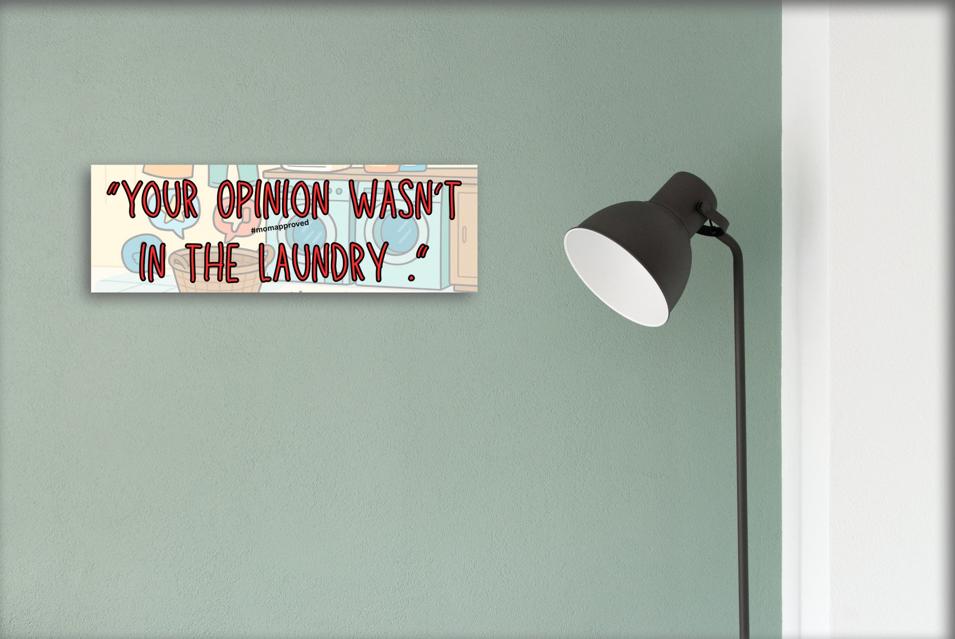 Sarcastic wall plaque with the phrase “Your Opinion Wasn’t in the Laundry” – bold home office décor gift