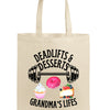 “Beige tote bag with design featuring a barbell, pink frosted donut, cupcake, and fruit cheesecake with the humorous phrase ‘Deadlifts & Desserts Grandma’s Lifes.’”