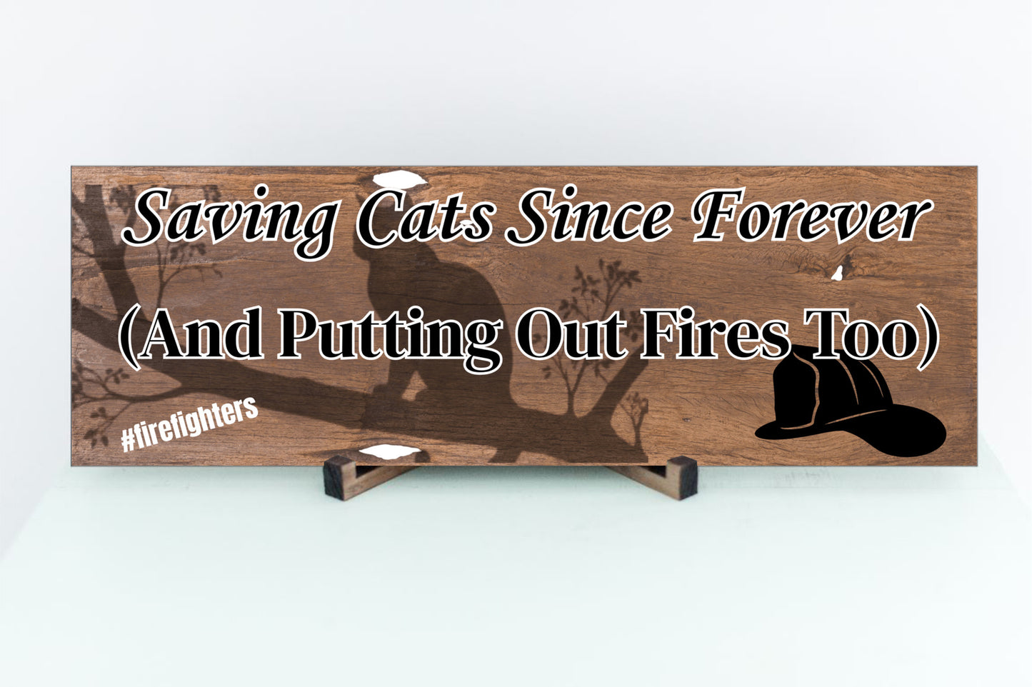 “Funny First Responder Plaque with firefighter cat rescue theme – Saving Cats Since Forever”