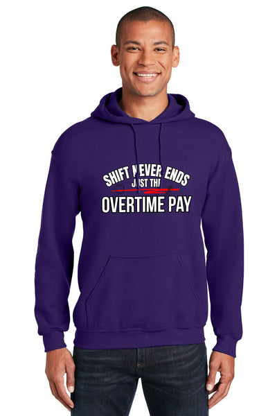 First responder hoodie with bold slogan “Shift Never Ends, Just the Overtime Pay” in rugged typography, styled for firefighters, EMTs, and police.