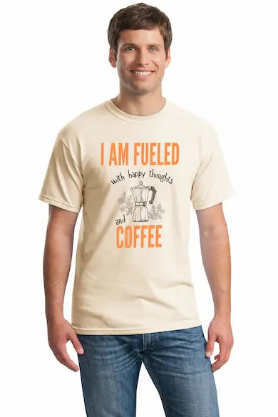 Beige cotton T-shirt with bold print reading “I Am Fueled With Happy Thoughts,” designed as a sarcastic lifestyle statement shirt.