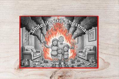 Funny sarcastic Christmas postcard reading “Smile, It’s Still Christmas” with chaotic holiday background and dark humor tone.
