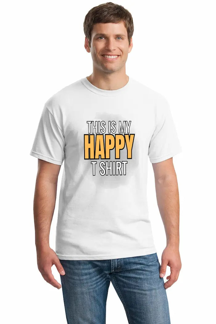 Front view of white cotton t-shirt with bold text: “This Is My Happy T Shirt.”