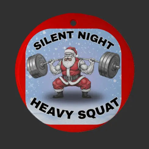 Round Christmas ornament with Santa Claus lifting weights and text 'Silent Night Heavy Squat' on a gray background.