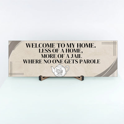 Funny Plaque – Welcome To My Home Jail Sign