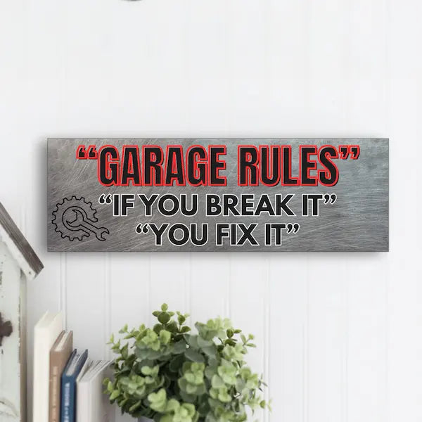 Garage Rules MDF plaque with bold text: “If You Break It, You Fix It,” styled in industrial, humorous typography.