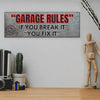 Garage Rules MDF plaque with bold text: “If You Break It, You Fix It,” styled in industrial, humorous typography.