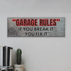 Garage Rules MDF plaque with bold text: “If You Break It, You Fix It,” styled in industrial, humorous typography.