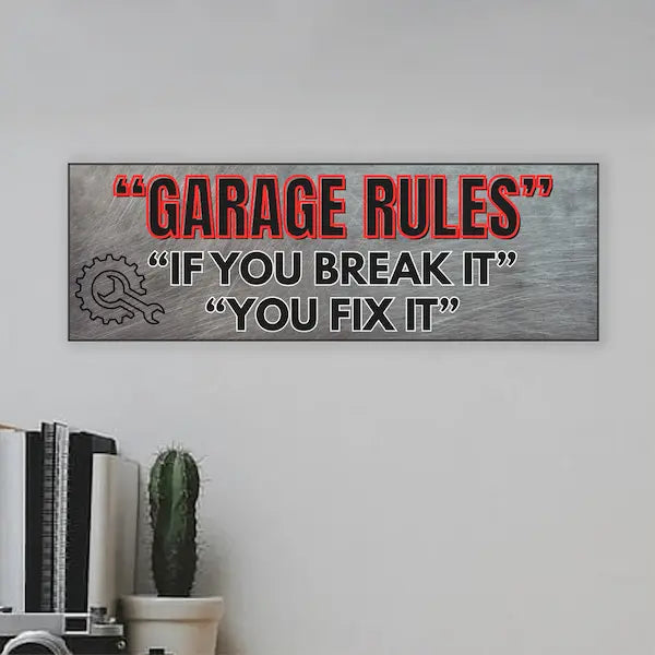 Garage Rules MDF plaque with bold text: “If You Break It, You Fix It,” styled in industrial, humorous typography.