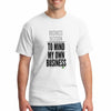 Natural unisex t-shirt with bold text reading “Business Decision To Mind My Own Business” displayed flat on a neutral background.