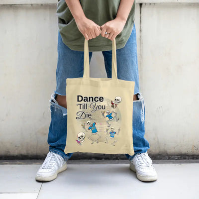 Dance Till You Die tote bag with bold expressive typography