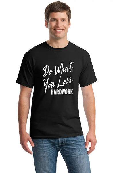 Do What You Love Hardwork T Shirt with bold minimalist typography on premium cotton