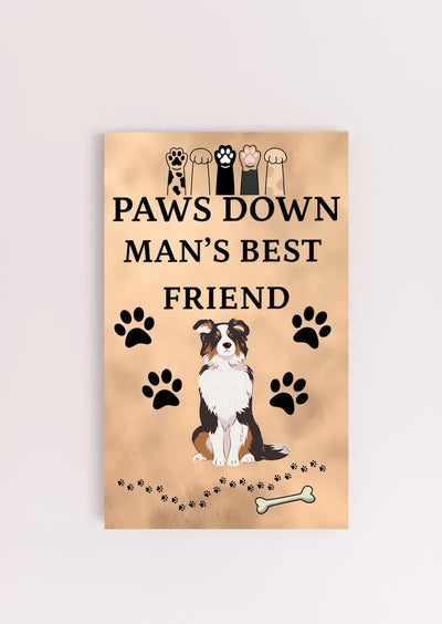 Pet humor dog plaque reading “Paw’s Down Man’s Best Friend” mounted on wall